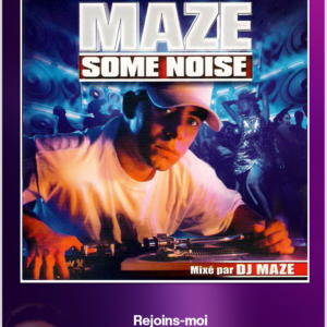 DJ MAZE - MAZE SOME NOISE (Compil Officiel)